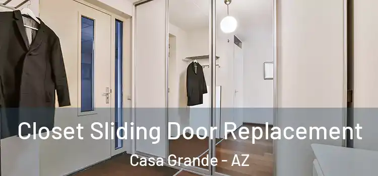 Closet Sliding Door Replacement Casa Grande - AZ
