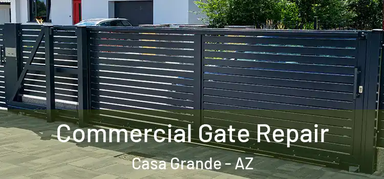 Commercial Gate Repair Casa Grande - AZ