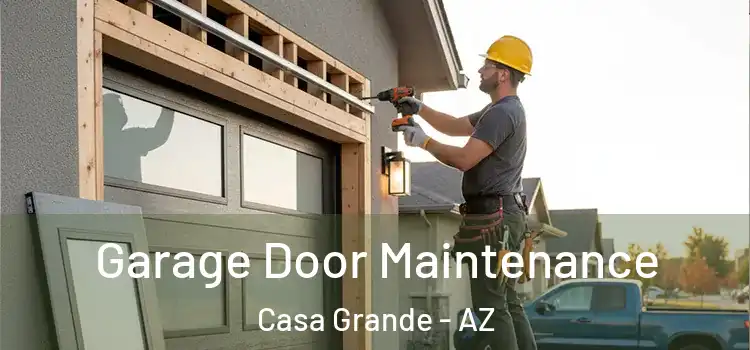 Garage Door Maintenance Casa Grande - AZ