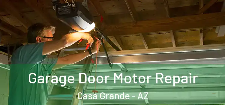  Garage Door Motor Repair Casa Grande - AZ