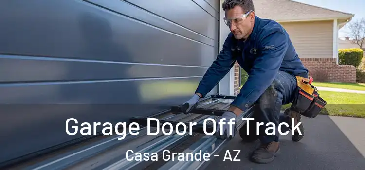  Garage Door Off Track Casa Grande - AZ