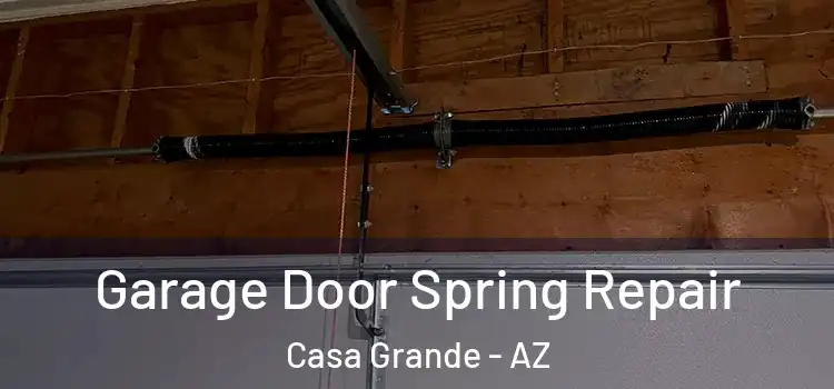  Garage Door Spring Repair Casa Grande - AZ