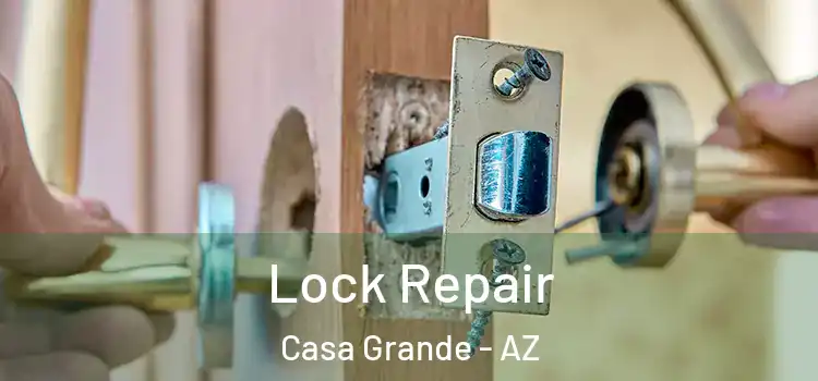 Lock Repair Casa Grande - AZ