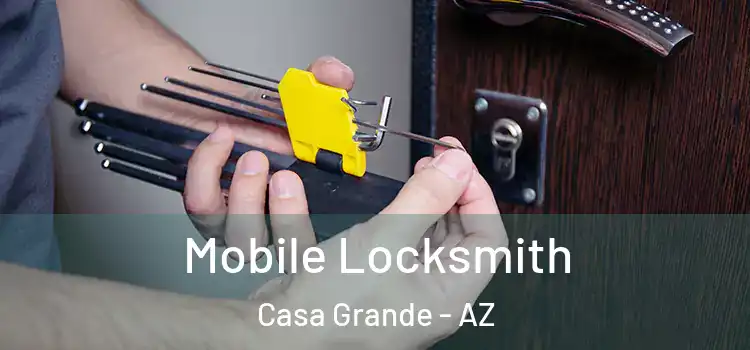  Mobile Locksmith Casa Grande - AZ