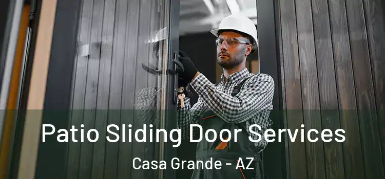Patio Sliding Door Services Casa Grande - AZ
