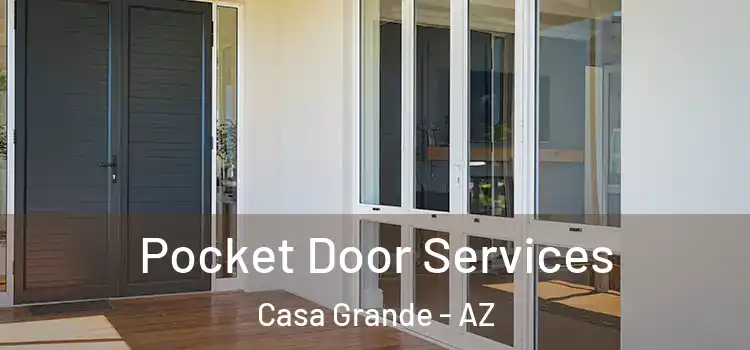Pocket Door Services Casa Grande - AZ