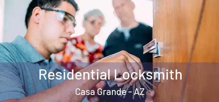Residential Locksmith Casa Grande - AZ