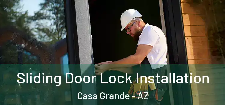 Sliding Door Lock Installation Casa Grande - AZ