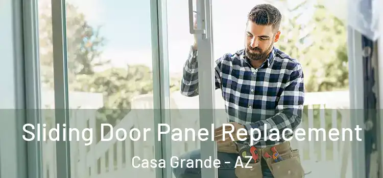  Sliding Door Panel Replacement Casa Grande - AZ