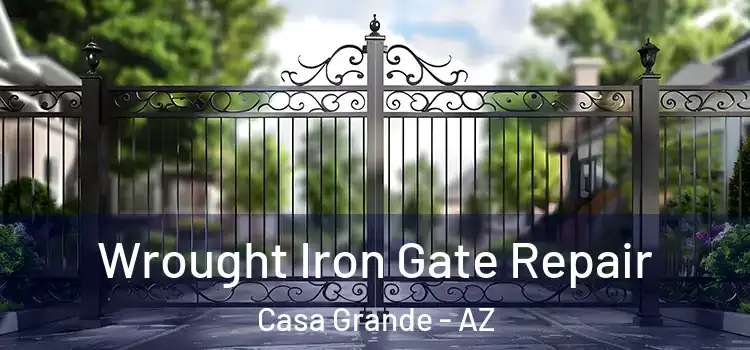  Wrought Iron Gate Repair Casa Grande - AZ
